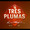 Tres Plumas